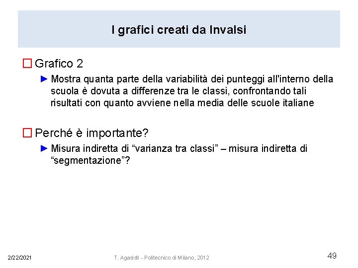 I grafici creati da Invalsi � Grafico 2 ► Mostra quanta parte della variabilità