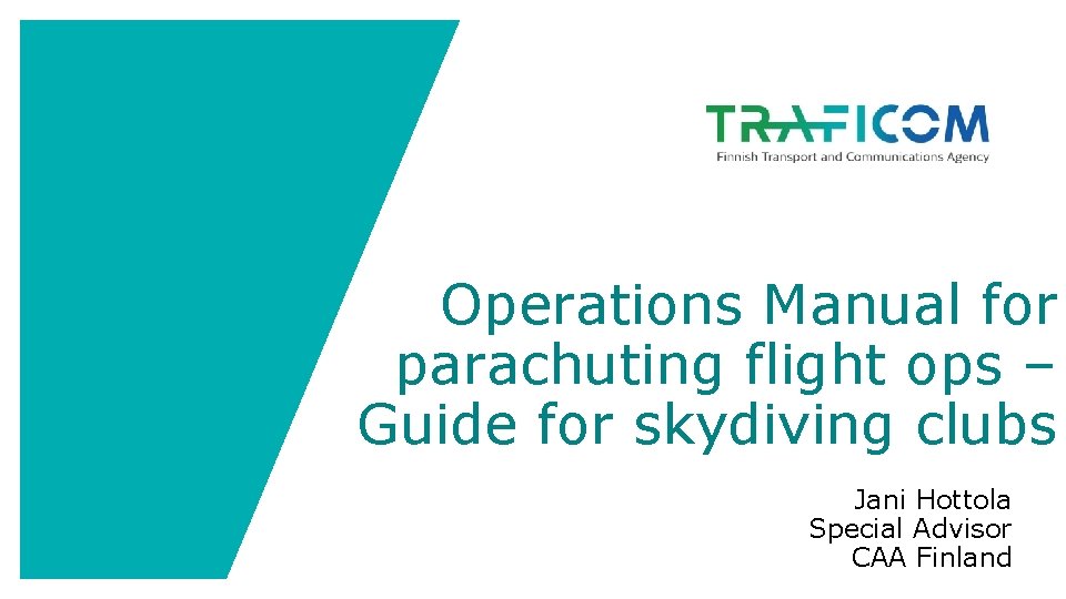 Operations Manual for parachuting flight ops – Guide for skydiving clubs [Esityksen nimi] Jani