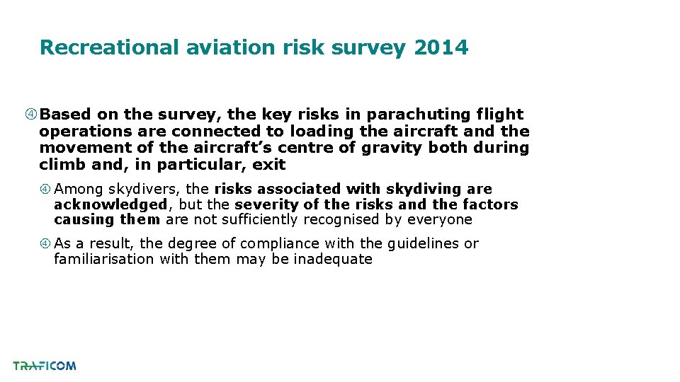 Recreational aviation risk survey 2014 Based on the survey, the key risks in parachuting