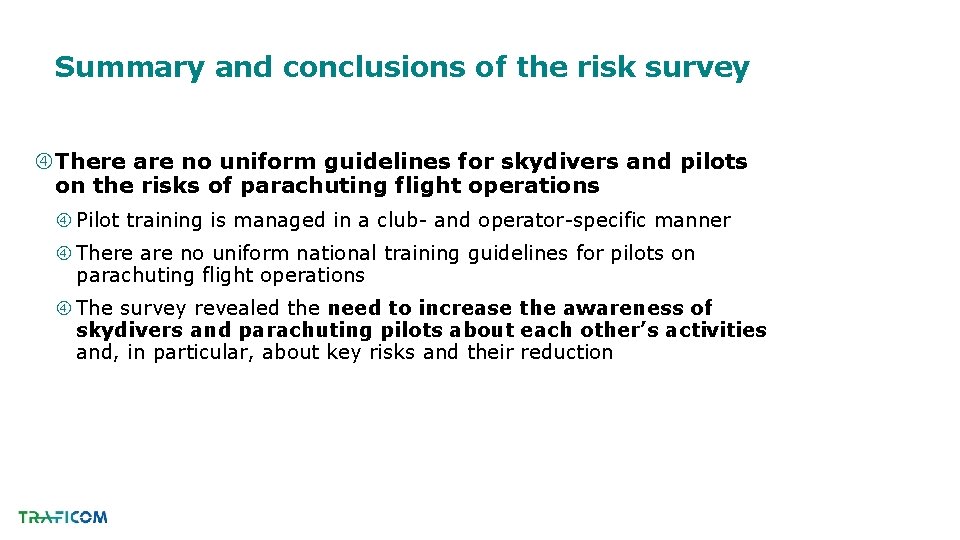 Summary and conclusions of the risk survey There are no uniform guidelines for skydivers