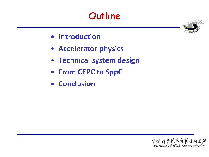 Outline • • • Introduction Accelerator physics Technical system design From CEPC to Spp.