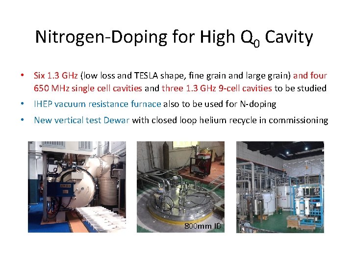 Nitrogen-Doping for High Q 0 Cavity • Six 1. 3 GHz (low loss and