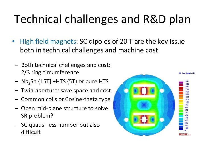 Technical challenges and R&D plan • High field magnets: SC dipoles of 20 T