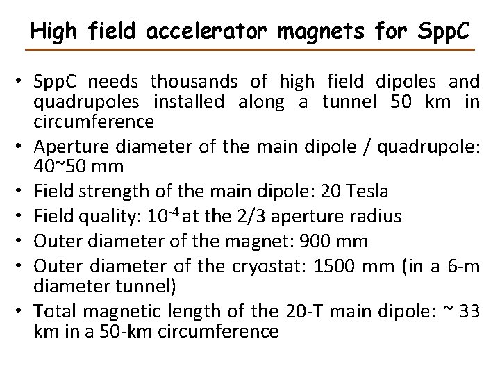 High field accelerator magnets for Spp. C • Spp. C needs thousands of high