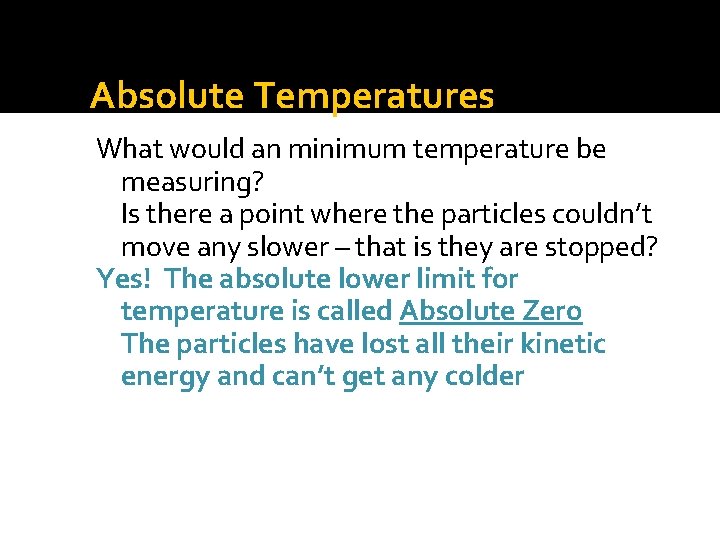 Absolute Temperatures What would an minimum temperature be measuring? Is there a point where