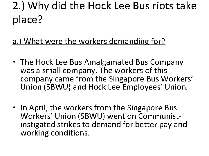 2. ) Why did the Hock Lee Bus riots take place? a. ) What