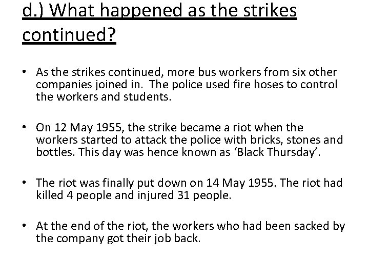 d. ) What happened as the strikes continued? • As the strikes continued, more