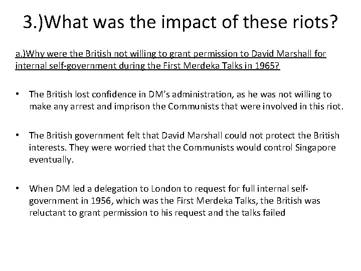 3. )What was the impact of these riots? a. )Why were the British not