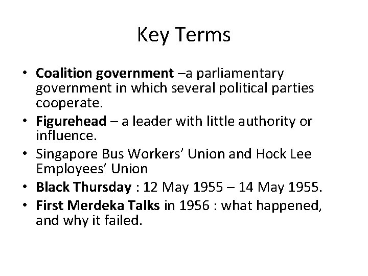 Key Terms • Coalition government –a parliamentary government in which several political parties cooperate.