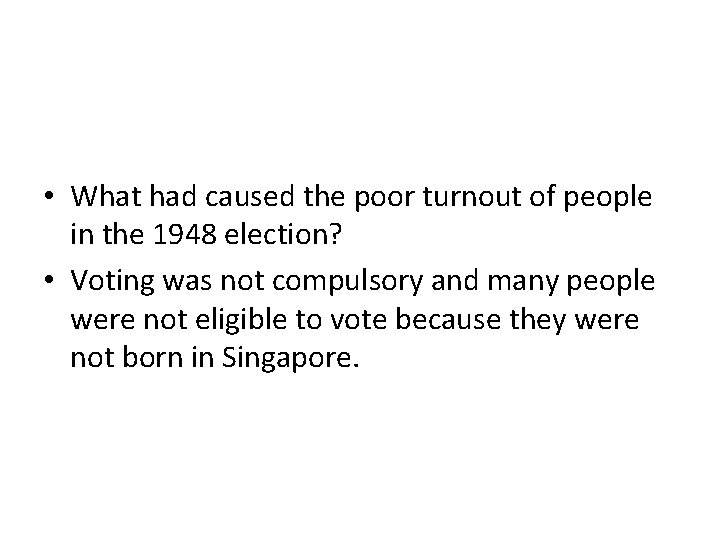  • What had caused the poor turnout of people in the 1948 election?