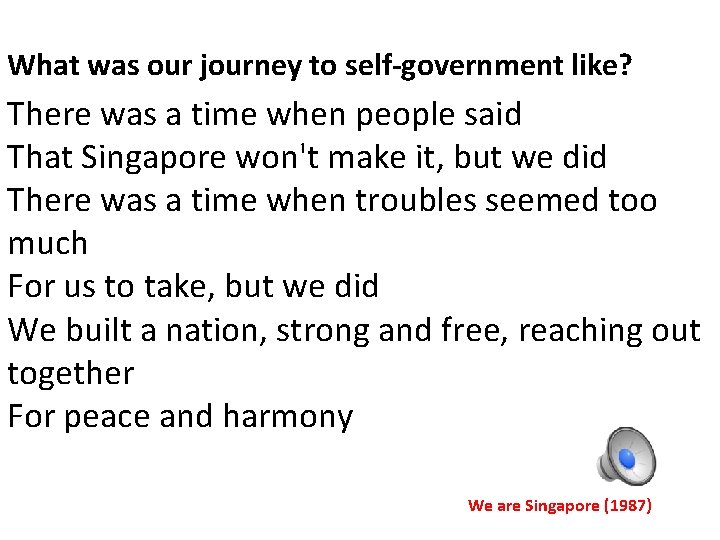 What was our journey to self-government like? There was a time when people said