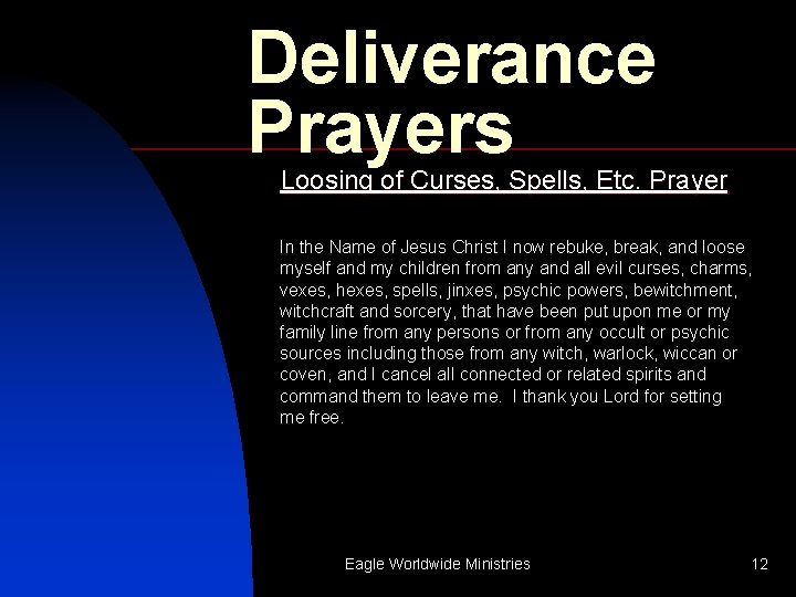 Deliverance Prayers Loosing of Curses, Spells, Etc. Prayer In the Name of Jesus Christ
