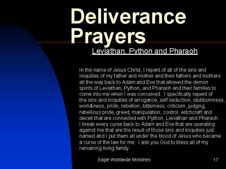 Deliverance Prayers Leviathan, Python and Pharaoh In the name of Jesus Christ, I repent