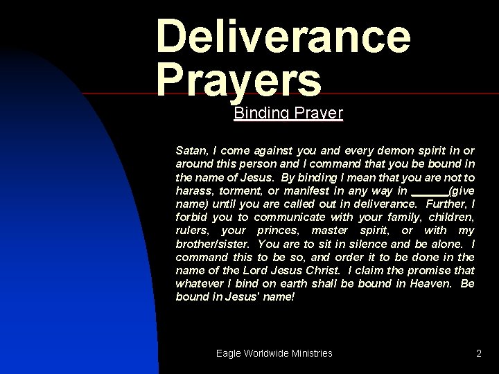Deliverance Prayers Binding Prayer Satan, I come against you and every demon spirit in