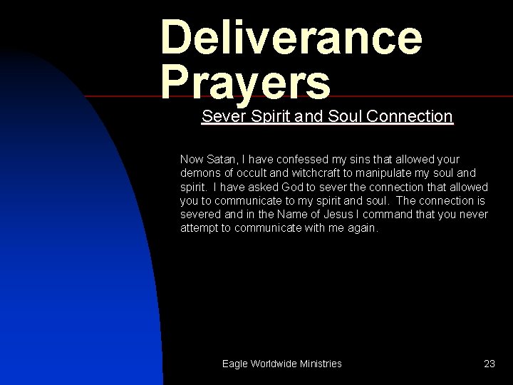 Deliverance Prayers Sever Spirit and Soul Connection Now Satan, I have confessed my sins