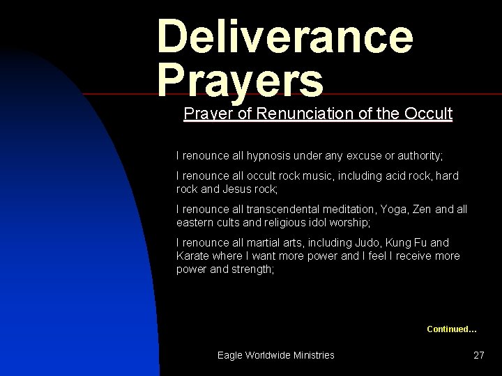 Deliverance Prayers Prayer of Renunciation of the Occult I renounce all hypnosis under any