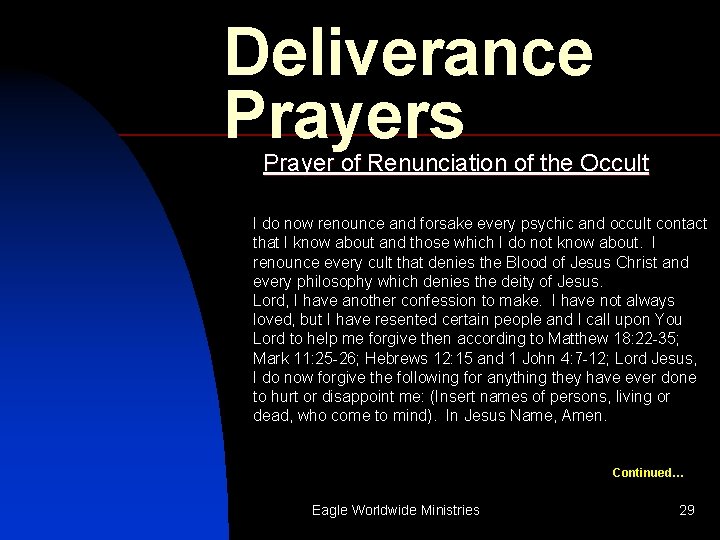 Deliverance Prayers Prayer of Renunciation of the Occult I do now renounce and forsake