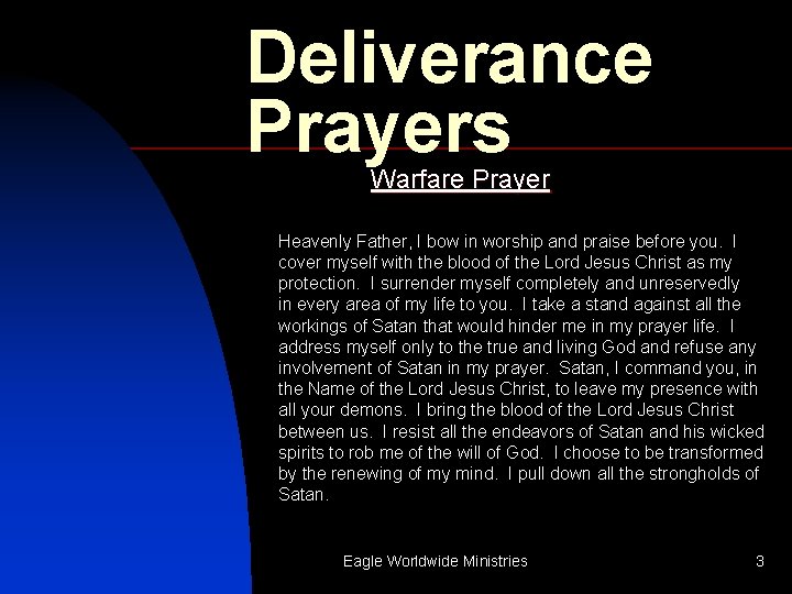 Deliverance Prayers Warfare Prayer Heavenly Father, I bow in worship and praise before you.