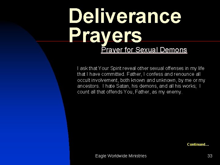Deliverance Prayers Prayer for Sexual Demons I ask that Your Spirit reveal other sexual