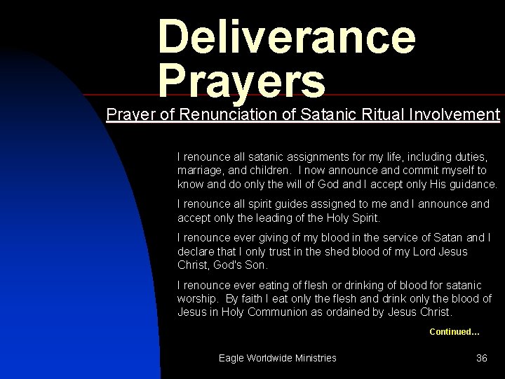 Deliverance Prayers Prayer of Renunciation of Satanic Ritual Involvement I renounce all satanic assignments