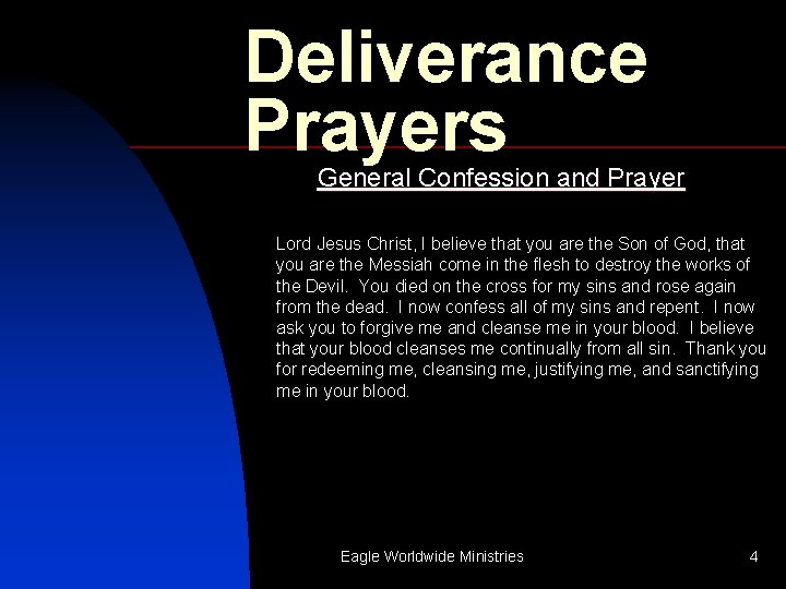 Deliverance Prayers General Confession and Prayer Lord Jesus Christ, I believe that you are