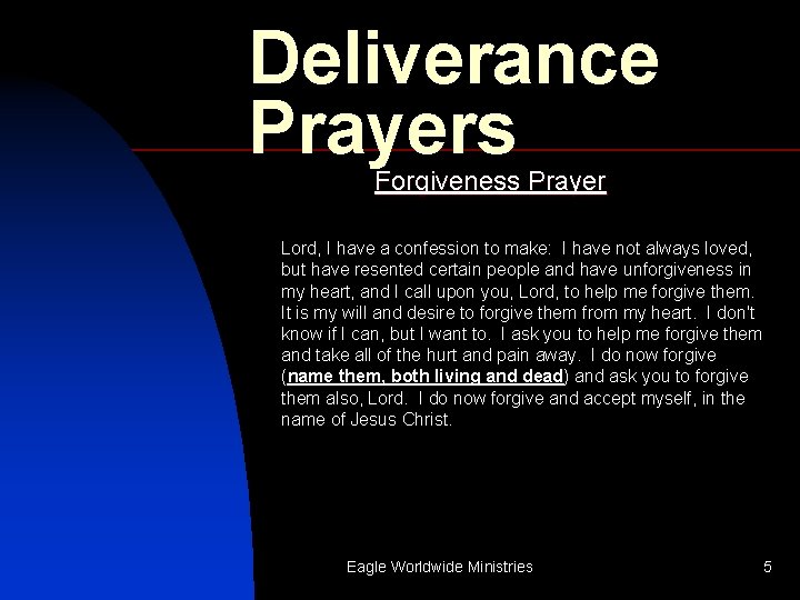 Deliverance Prayers Forgiveness Prayer Lord, I have a confession to make: I have not