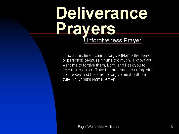 Deliverance Prayers Unforgiveness Prayer I find at this time I cannot forgive {Name the