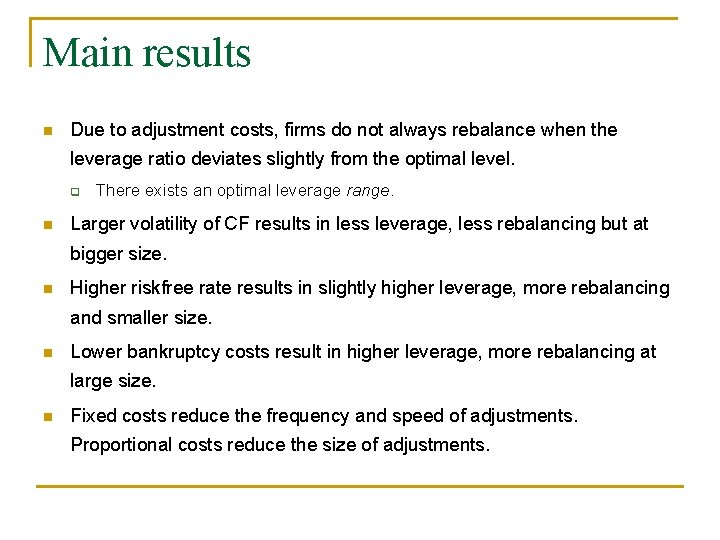 Main results n Due to adjustment costs, firms do not always rebalance when the