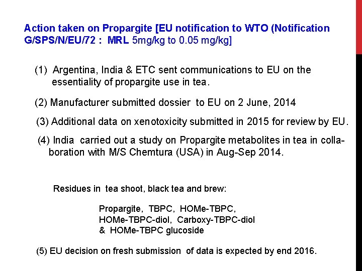 Action taken on Propargite [EU notification to WTO (Notification G/SPS/N/EU/72 : MRL 5 mg/kg Action taken on Propargite [EU notification to WTO (Notification G/SPS/N/EU/72 : MRL 5 mg/kg