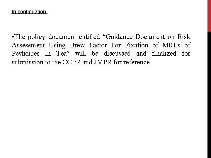 In continuation. • The policy document entitled “Guidance Document on Risk Assessment Using Brew In continuation. • The policy document entitled “Guidance Document on Risk Assessment Using Brew