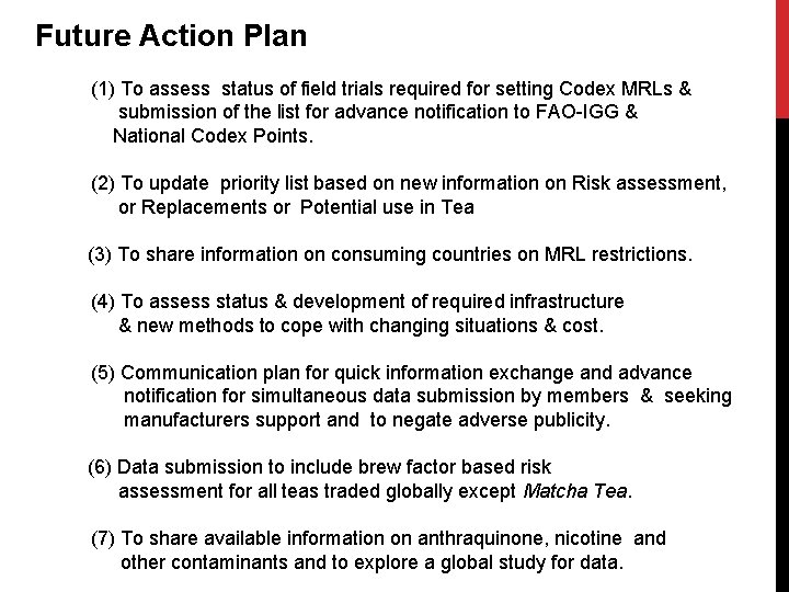 Future Action Plan (1) To assess status of field trials required for setting Codex Future Action Plan (1) To assess status of field trials required for setting Codex