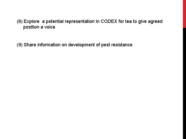 (8) Explore a potential representation in CODEX for tea to give agreed position a (8) Explore a potential representation in CODEX for tea to give agreed position a