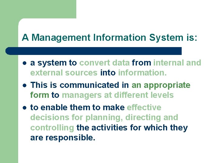 A Management Information System is: l l l a system to convert data from