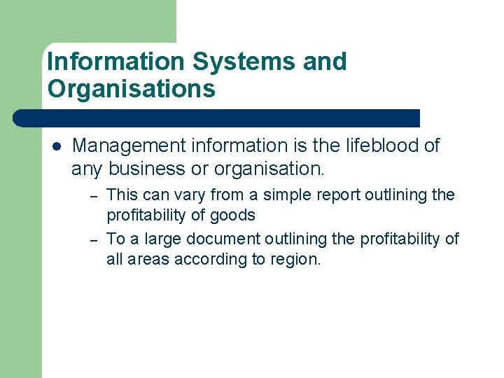 Information Systems and Organisations l Management information is the lifeblood of any business or