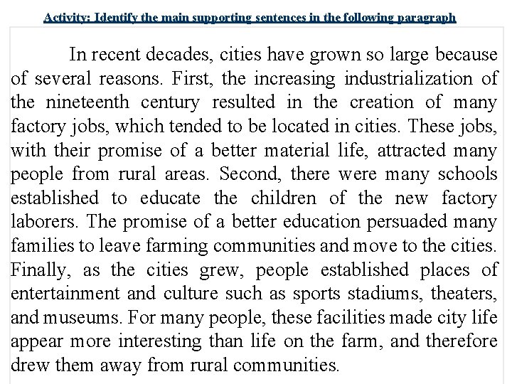 Activity: Identify the main supporting sentences in the following paragraph In recent decades, cities