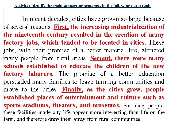 Activity: Identify the main supporting sentences in the following paragraph In recent decades, cities