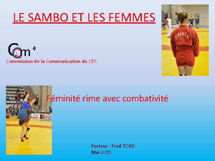 LE SAMBO ET LES FEMMES Commission de la Communication du CFS Féminité rime avec