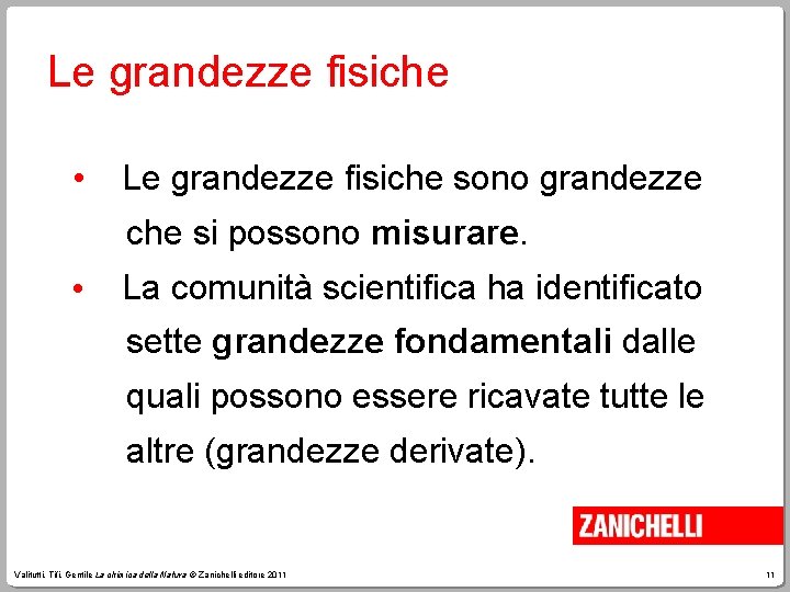 Le grandezze fisiche • Le grandezze fisiche sono grandezze che si possono misurare. •