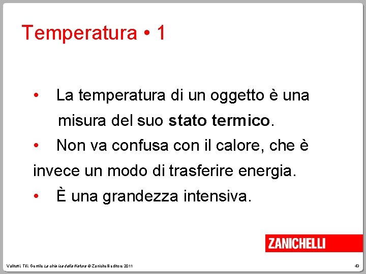 Temperatura • 1 • La temperatura di un oggetto è una misura del suo