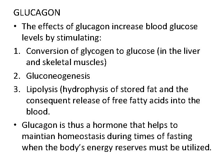 GLUCAGON • The effects of glucagon increase blood glucose levels by stimulating: 1. Conversion