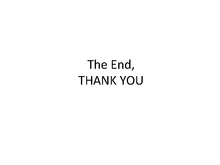 The End, THANK YOU 