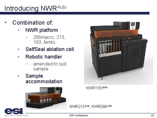 Introducing NWRAuto • Combination of: • NWR platform − • • Self. Seal ablation