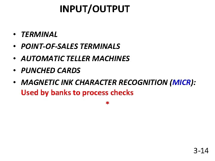 INPUT/OUTPUT • • • TERMINAL POINT-OF-SALES TERMINALS AUTOMATIC TELLER MACHINES PUNCHED CARDS MAGNETIC INK