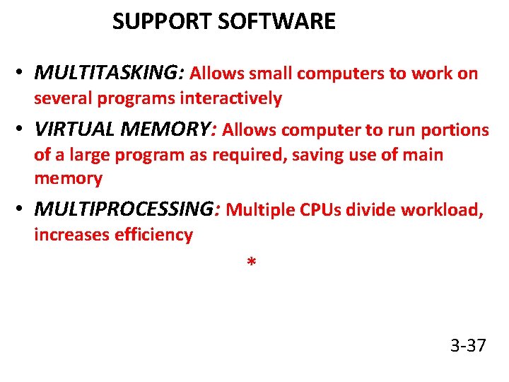 SUPPORT SOFTWARE • MULTITASKING: Allows small computers to work on several programs interactively •
