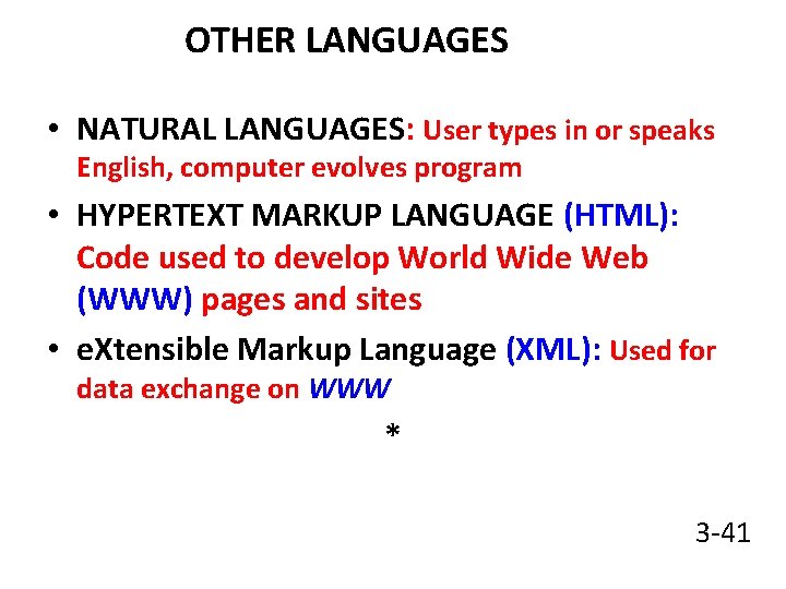 OTHER LANGUAGES • NATURAL LANGUAGES: User types in or speaks English, computer evolves program