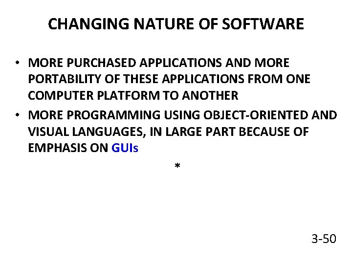 CHANGING NATURE OF SOFTWARE • MORE PURCHASED APPLICATIONS AND MORE PORTABILITY OF THESE APPLICATIONS