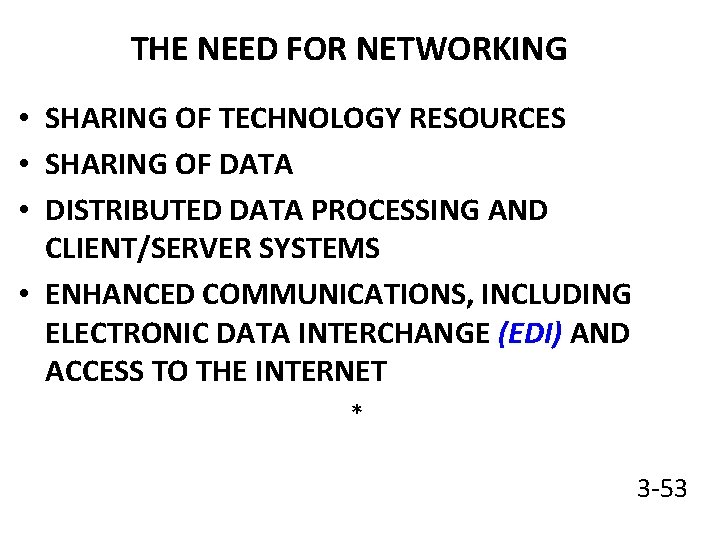THE NEED FOR NETWORKING • SHARING OF TECHNOLOGY RESOURCES • SHARING OF DATA •