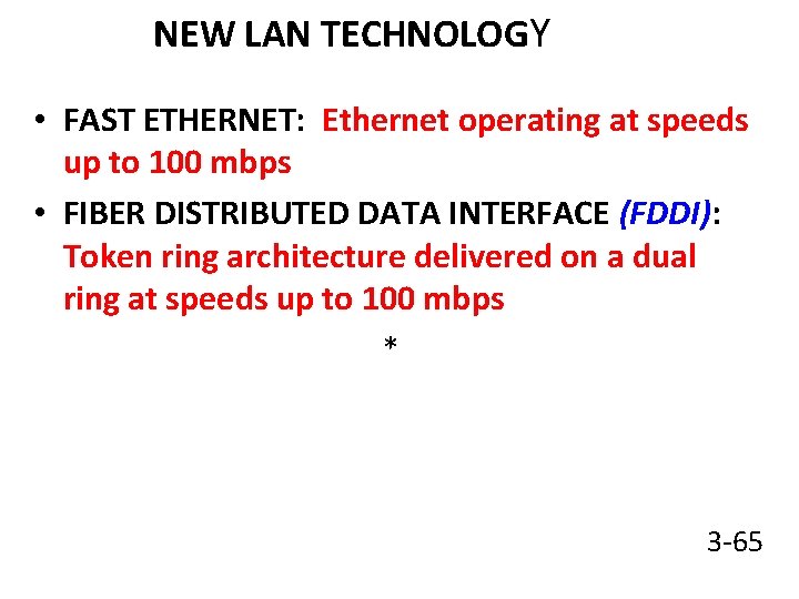 NEW LAN TECHNOLOGY • FAST ETHERNET: Ethernet operating at speeds up to 100 mbps