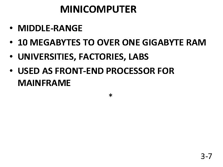 MINICOMPUTER • • MIDDLE-RANGE 10 MEGABYTES TO OVER ONE GIGABYTE RAM UNIVERSITIES, FACTORIES, LABS