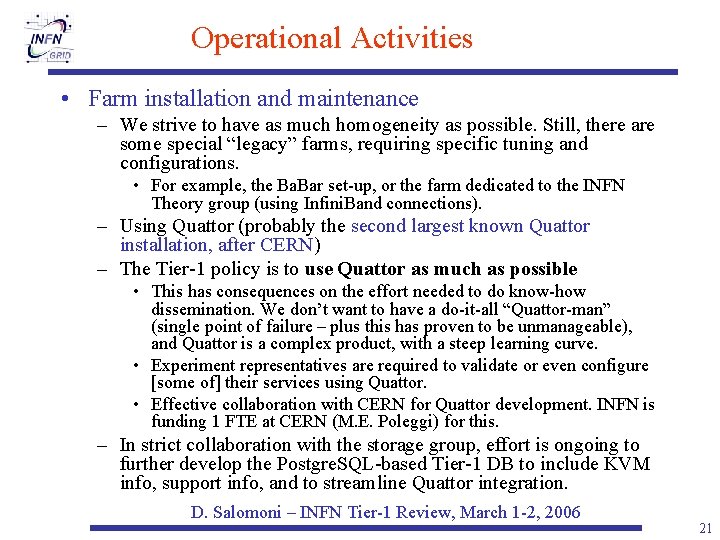 Operational Activities • Farm installation and maintenance – We strive to have as much